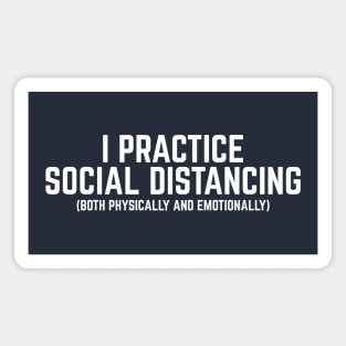 I PRACTICE SOCIAL DISTANCING Magnet